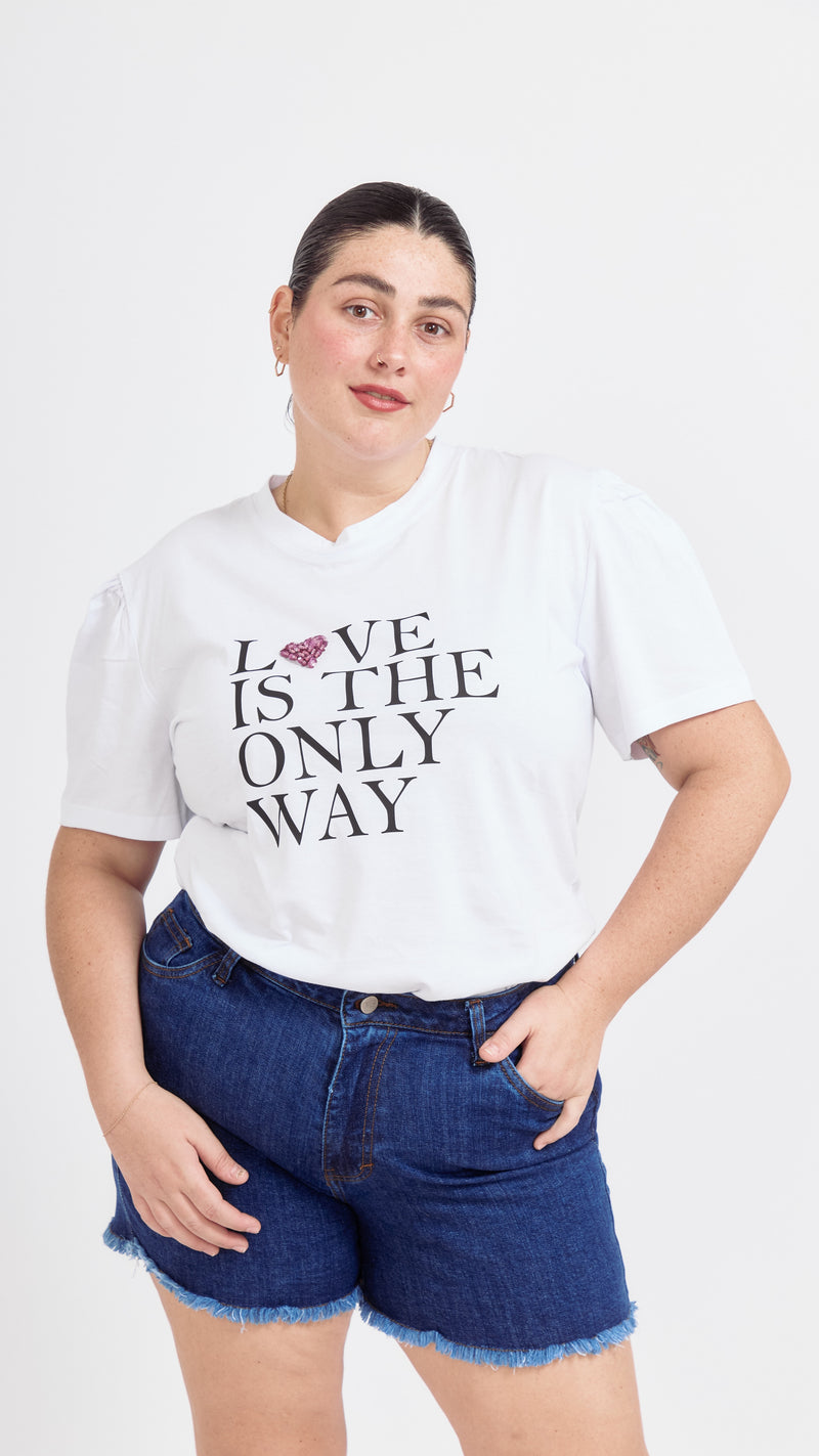 T shirt Love is the only way